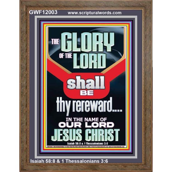 THE GLORY OF THE LORD SHALL BE THY REREWARD  Scripture Art Prints Portrait  GWF12003  