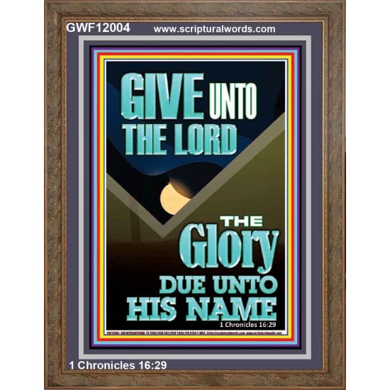 GIVE UNTO THE LORD GLORY DUE UNTO HIS NAME  Bible Verse Art Portrait  GWF12004  