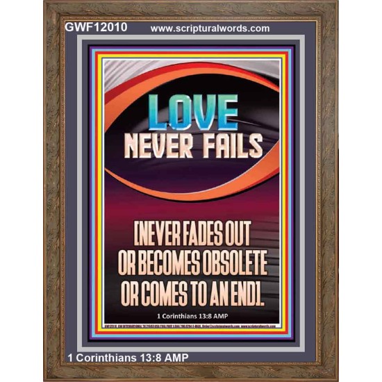LOVE NEVER FAILS AND NEVER FADES OUT  Christian Artwork  GWF12010  