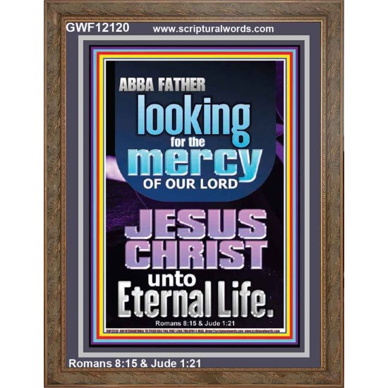 LOOKING FOR THE MERCY OF OUR LORD JESUS CHRIST UNTO ETERNAL LIFE  Bible Verses Wall Art  GWF12120  