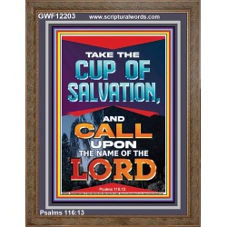 TAKE THE CUP OF SALVATION AND CALL UPON THE NAME OF THE LORD  Scripture Art Portrait  GWF12203  "33x45"