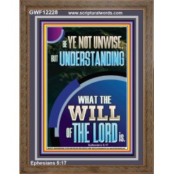 UNDERSTAND WHAT THE WILL OF THE LORD IS  Sanctuary Wall Picture Portrait  GWF12228  "33x45"