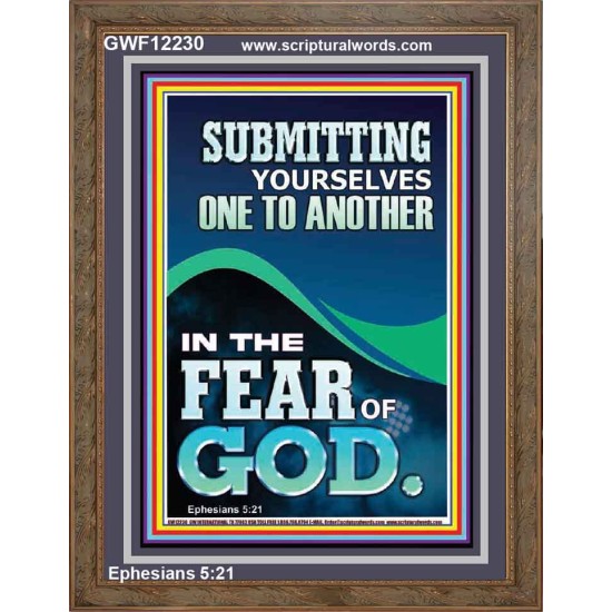 SUBMIT YOURSELVES ONE TO ANOTHER IN THE FEAR OF GOD  Unique Scriptural Portrait  GWF12230  