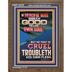 MERCIFUL MAN DOETH GOOD TO HIS OWN SOUL  Church Portrait  GWF12235  "33x45"