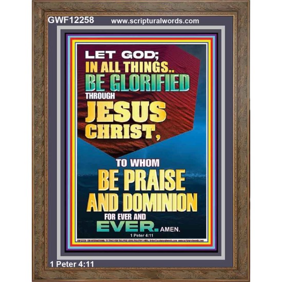 ALL THINGS BE GLORIFIED THROUGH JESUS CHRIST  Contemporary Christian Wall Art Portrait  GWF12258  