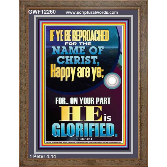 IF YE BE REPROACHED FOR THE NAME OF CHRIST HAPPY ARE YE  Contemporary Christian Wall Art  GWF12260  