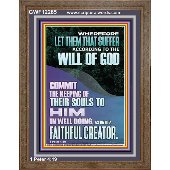 LET THEM THAT SUFFER ACCORDING TO THE WILL OF GOD  Christian Quotes Portrait  GWF12265  