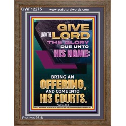 BRING AN OFFERING AND COME INTO HIS COURTS  Christian Paintings  GWF12275  "33x45"