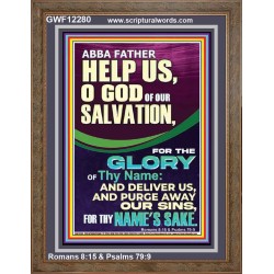 ABBA FATHER HELP US O GOD OF OUR SALVATION  Christian Wall Art  GWF12280  