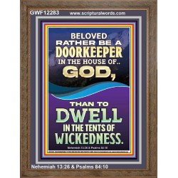 RATHER BE A DOORKEEPER IN THE HOUSE OF GOD THAN IN THE TENTS OF WICKEDNESS  Scripture Wall Art  GWF12283  "33x45"