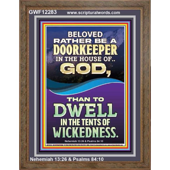 RATHER BE A DOORKEEPER IN THE HOUSE OF GOD THAN IN THE TENTS OF WICKEDNESS  Scripture Wall Art  GWF12283  