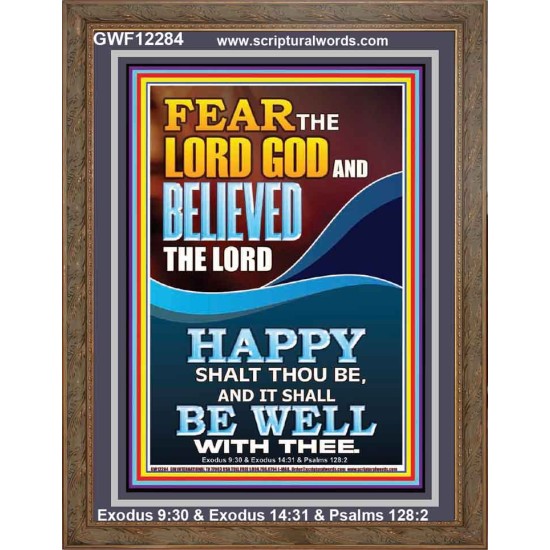 FEAR AND BELIEVED THE LORD AND IT SHALL BE WELL WITH THEE  Scriptures Wall Art  GWF12284  