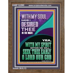 WITH MY SPIRIT WILL I SEEK THEE EARLY O LORD  Christian Art Portrait  GWF12290  "33x45"