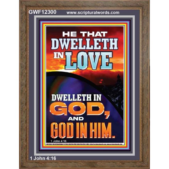 HE THAT DWELLETH IN LOVE DWELLETH IN GOD  Wall Décor  GWF12300  
