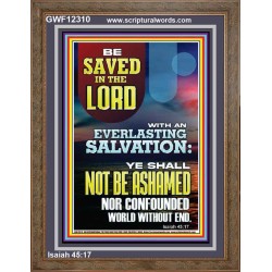 YOU SHALL NOT BE ASHAMED NOR CONFOUNDED WORLD WITHOUT END  Custom Wall Décor  GWF12310  