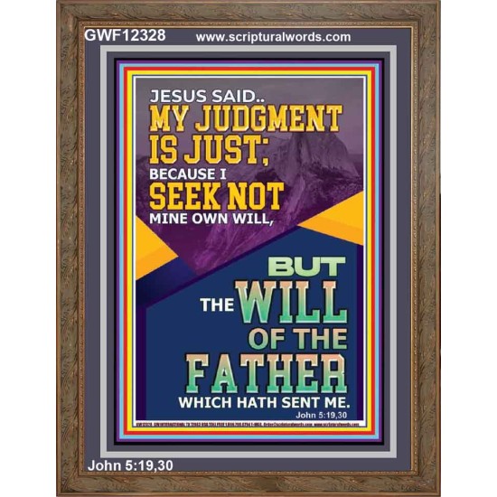 MY JUDGMENT IS JUST BECAUSE I SEEK NOT MINE OWN WILL  Custom Christian Wall Art  GWF12328  