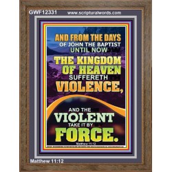THE KINGDOM OF HEAVEN SUFFERETH VIOLENCE  Unique Scriptural ArtWork  GWF12331  "33x45"