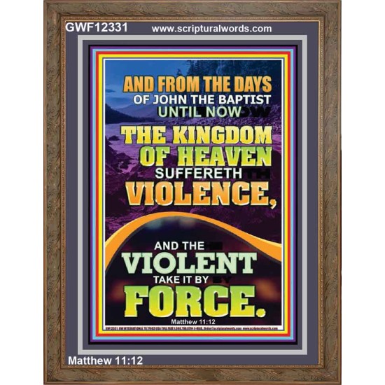 THE KINGDOM OF HEAVEN SUFFERETH VIOLENCE  Unique Scriptural ArtWork  GWF12331  