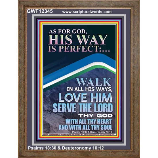 WALK IN ALL HIS WAYS LOVE HIM SERVE THE LORD THY GOD  Unique Bible Verse Portrait  GWF12345  