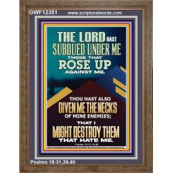 SUBDUED UNDER ME THOSE THAT ROSE UP AGAINST ME  Bible Verse for Home Portrait  GWF12351  "33x45"