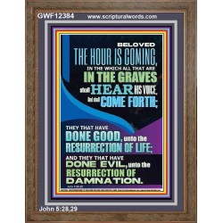THEY THAT HAVE DONE GOOD UNTO THE RESURRECTION OF LIFE  Inspirational Bible Verses Portrait  GWF12384  "33x45"