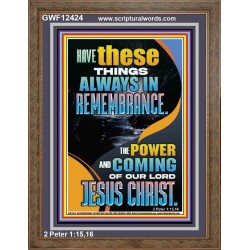 HAVE IN REMEMBRANCE THE POWER AND COMING OF OUR LORD JESUS CHRIST  Sanctuary Wall Picture  GWF12424  "33x45"