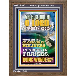 WHO IS LIKE THEE GLORIOUS IN HOLINESS  Righteous Living Christian Portrait  GWF12580  "33x45"