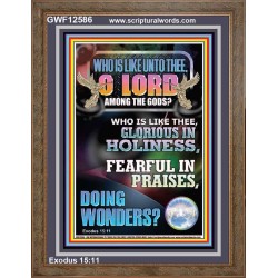 WHO IS LIKE UNTO THEE O LORD GLORIOUS IN HOLINESS  Unique Scriptural Portrait  GWF12586  "33x45"