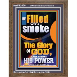 BE FILLED WITH SMOKE THE GLORY OF GOD AND FROM HIS POWER  Church Picture  GWF12658  "33x45"