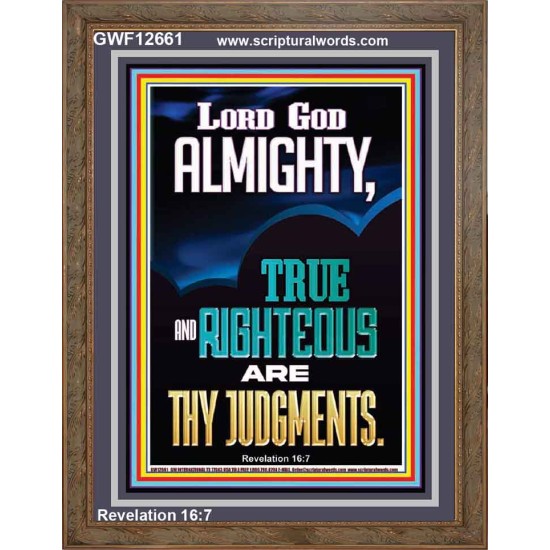 LORD GOD ALMIGHTY TRUE AND RIGHTEOUS ARE THY JUDGMENTS  Ultimate Inspirational Wall Art Portrait  GWF12661  