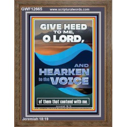 GIVE HEED TO ME O LORD AND HEARKEN TO THE VOICE OF MY ADVERSARIES  Righteous Living Christian Portrait  GWF12665  "33x45"