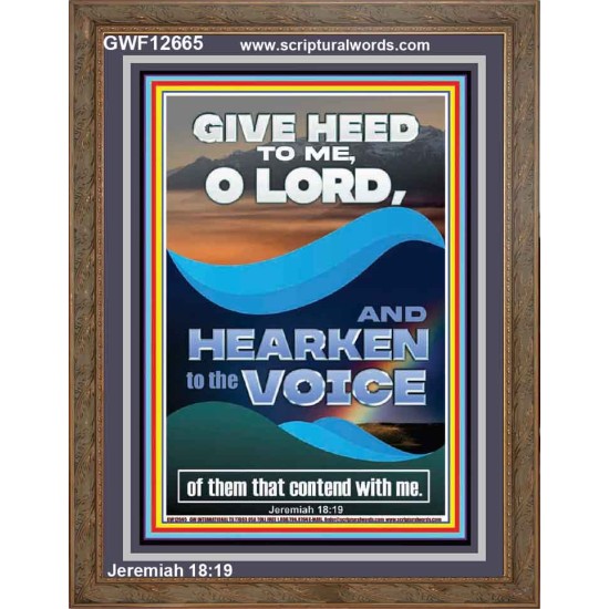 GIVE HEED TO ME O LORD AND HEARKEN TO THE VOICE OF MY ADVERSARIES  Righteous Living Christian Portrait  GWF12665  