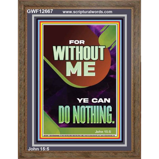 FOR WITHOUT ME YE CAN DO NOTHING  Church Portrait  GWF12667  