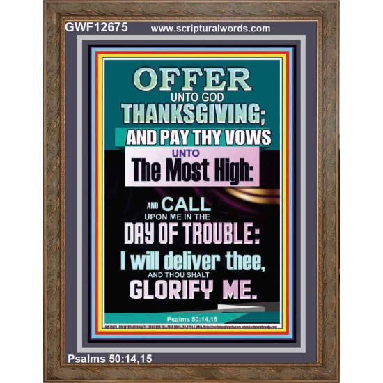 OFFER UNTO GOD THANKSGIVING AND PAY THY VOWS UNTO THE MOST HIGH  Eternal Power Portrait  GWF12675  