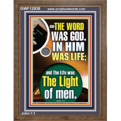 THE WORD WAS GOD IN HIM WAS LIFE  Righteous Living Christian Portrait  GWF12938  "33x45"