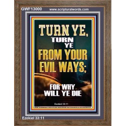 TURN YE FROM YOUR EVIL WAYS  Scripture Wall Art  GWF13000  "33x45"