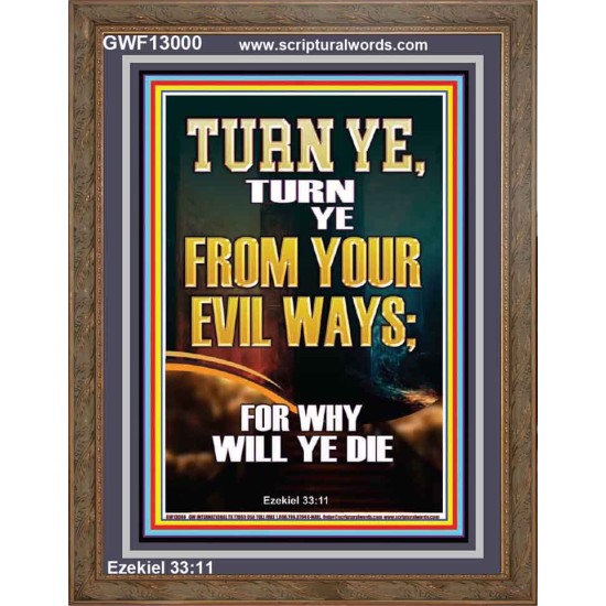 TURN YE FROM YOUR EVIL WAYS  Scripture Wall Art  GWF13000  