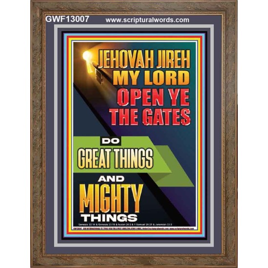 OPEN YE THE GATES DO GREAT AND MIGHTY THINGS JEHOVAH JIREH MY LORD  Scriptural Décor Portrait  GWF13007  