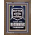 BETTER IS THE END OF A THING THAN THE BEGINNING THEREOF  Scriptural Portrait Signs  GWF13019  "33x45"