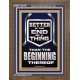 BETTER IS THE END OF A THING THAN THE BEGINNING THEREOF  Scriptural Portrait Signs  GWF13019  