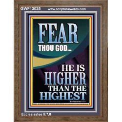 FEAR THOU GOD HE IS HIGHER THAN THE HIGHEST  Christian Quotes Portrait  GWF13025  "33x45"