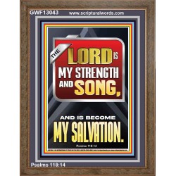 THE LORD IS MY STRENGTH AND SONG AND IS BECOME MY SALVATION  Bible Verse Art Portrait  GWF13043  "33x45"