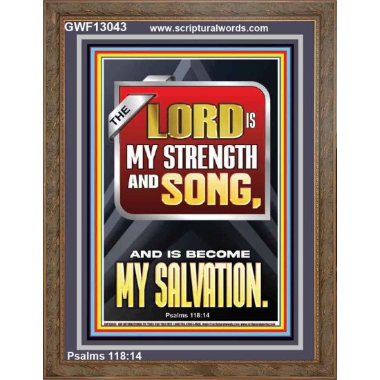 THE LORD IS MY STRENGTH AND SONG AND IS BECOME MY SALVATION  Bible Verse Art Portrait  GWF13043  