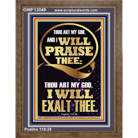 I WILL PRAISE THEE THOU ART MY GOD I WILL EXALT THEE  Christian Artwork  GWF13049  