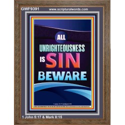 ALL UNRIGHTEOUSNESS IS SIN BEWARE  Eternal Power Portrait  GWF9391  "33x45"