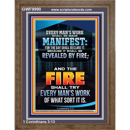 FIRE SHALL TRY EVERY MAN'S WORK  Ultimate Inspirational Wall Art Portrait  GWF9990  