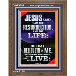 I AM THE RESURRECTION AND THE LIFE  Eternal Power Portrait  GWF9995  "33x45"