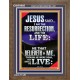 I AM THE RESURRECTION AND THE LIFE  Eternal Power Portrait  GWF9995  