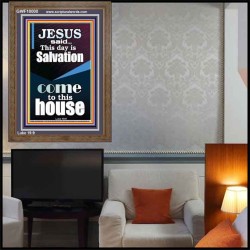SALVATION IS COME TO THIS HOUSE  Unique Scriptural Picture  GWF10000  "33x45"