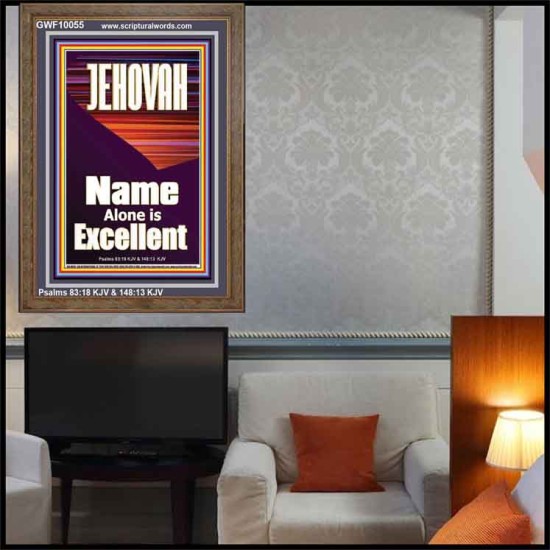 JEHOVAH NAME ALONE IS EXCELLENT  Scriptural Art Picture  GWF10055  